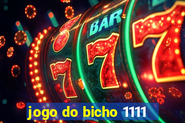 jogo do bicho 1111